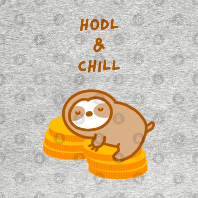 HODL and Chill Cryptocurrency Sloth by theslothinme